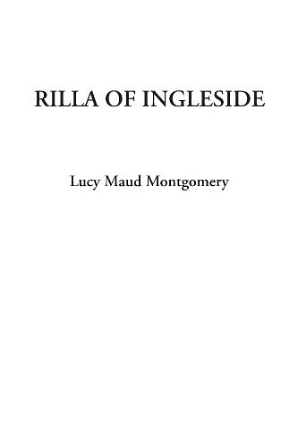 Cover Art for 9781404327115, Rilla of Ingleside by Lucy Maud Montgomery