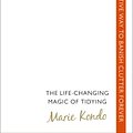 Cover Art for B00I0C46BO, The Life-Changing Magic of Tidying: A simple, effective way to banish clutter forever by Marie Kondo