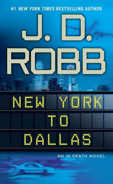 Cover Art for 9781491516478, New York to Dallas (In Death) by Robb, J. D.