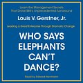 Cover Art for 9780060785413, Who Says Elephants Can't Dance? by Louis V. Gerstner