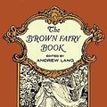 Cover Art for 0800759214389, The Brown Fairy Book by Andrew Lang