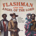 Cover Art for 9781101633809, Flashman and the Angel of the Lord by George MacDonald Fraser