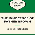 Cover Art for 9780143570097, The Innocence of Father Brown: Green Popular Penguins by G.k. Chesterton