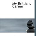 Cover Art for 9780554269832, My Brilliant Career by Miles Franklin