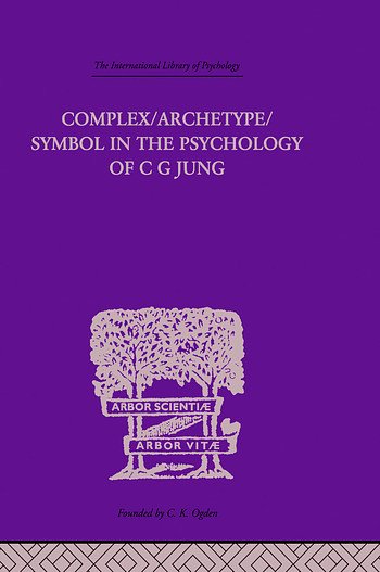 Cover Art for 9780415864275, Complex/Archetype/Symbol in the Psychology of C G Jung by Jolande Jacobi