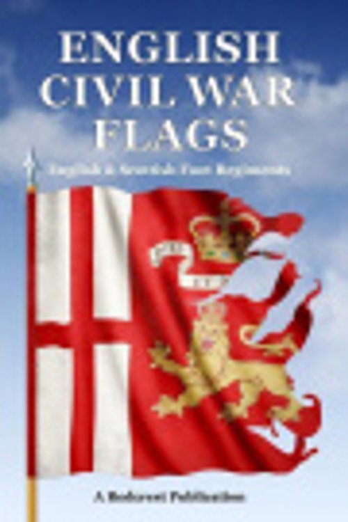 Cover Art for 9781999667719, English Civil War Flags: English & Scottish Foot Regiments by Steve Archibald