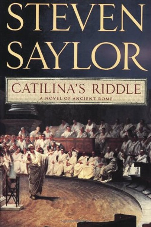 Cover Art for 9780312385293, Catilina's Riddle by Steven Saylor