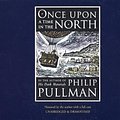 Cover Art for 9781407042008, Once Upon a Time in the North by Philip Pullman, John Lawrence, Philip Pullman