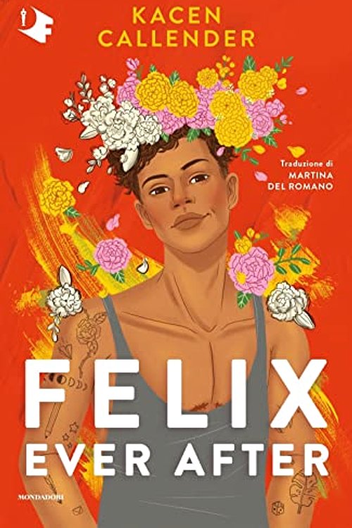 Cover Art for 9788804747611, Felix ever after by Kacen Callender