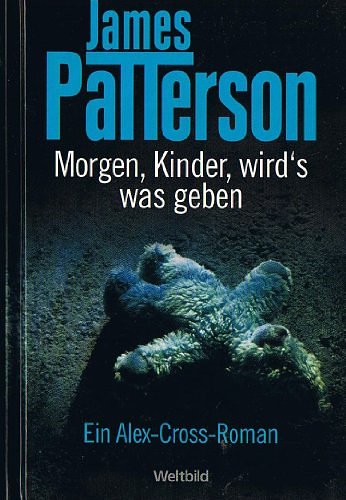 Cover Art for 4026411393162, Morgen, Kinder, wird's was geben by James Patterson