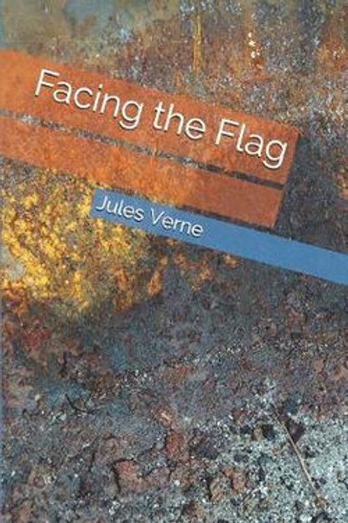 Cover Art for 9781095389713, Facing the Flag by Jules Verne