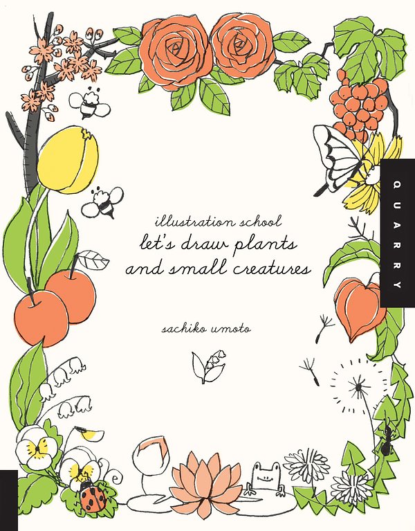 Cover Art for 9781592536474, Illustration School: Let's Draw Plants and Small Creatures by Sachiko Umoto