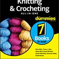 Cover Art for 9781119652946, Knitting and Crocheting All-in-One For Dummies by Pam Allen, Shannon Okey, Tracy L. Barr, Marly Bird, Susan Brittain, Karen Manthey, Kristi Porter