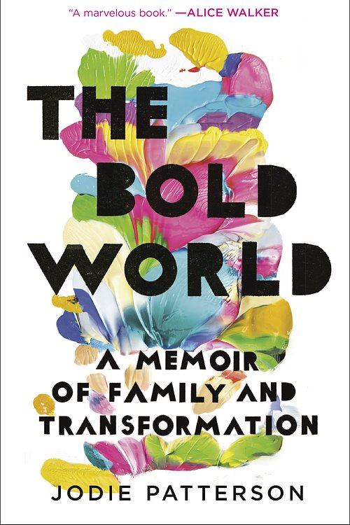 Cover Art for 9780399179037, The Bold World: A Memoir of Family and Transformation by Jodie Patterson