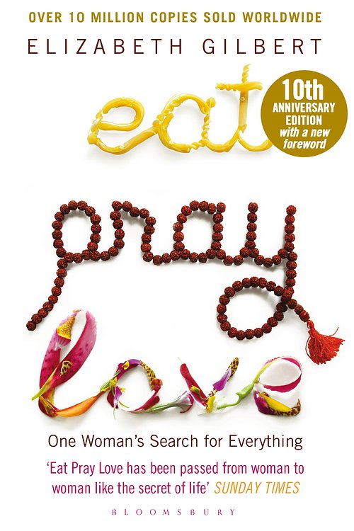 Cover Art for 9781408808665, Eat, Pray, Love: One Womans Search for Everything by Elizabeth Gilbert