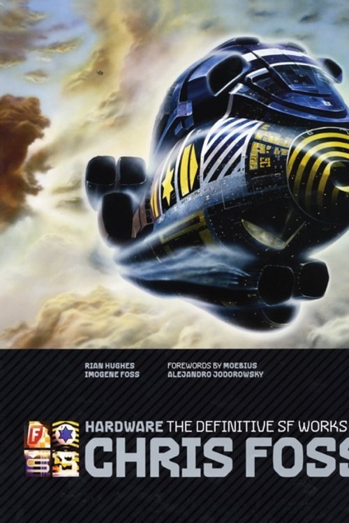 Cover Art for 9781848566989, Hardware: The Definitive SF Works of Chris Foss by Chris Foss