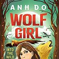 Cover Art for B07PM9BM89, Into the Wild: Wolf Girl 1 by Anh Do, Jeremy Ley