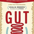 Cover Art for 9781771643764, Gut (Revised Edition)The Inside Story of Our Body's Most Underrated ... by Giulia Enders