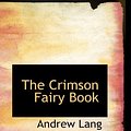 Cover Art for 9781434656551, The Crimson Fairy Book by Andrew Lang