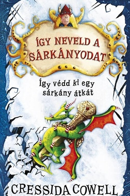 Cover Art for 9786158021449, Így ​védd ki egy sárkány átkát by Cressida Cowell
