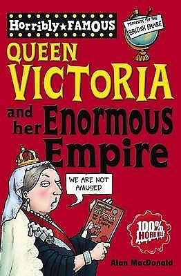 Cover Art for 9781407110257, Queen Victoria and Her Enormous Empire by Alan MacDonald