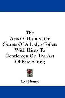 Cover Art for 9781430494911, The Arts of Beauty by Lola Montez