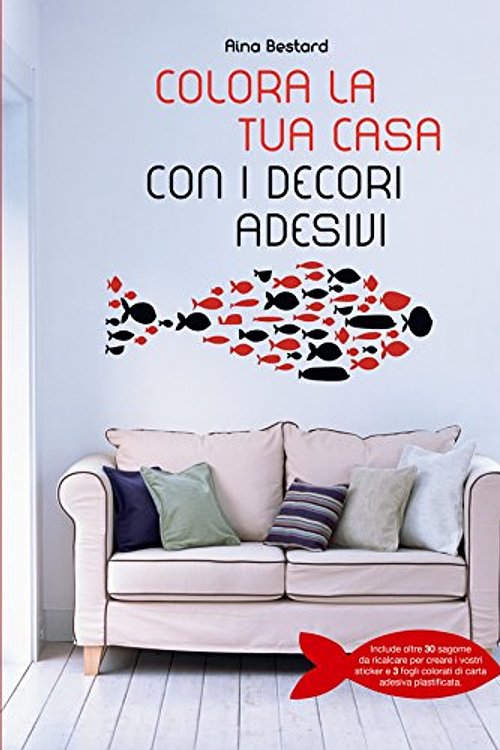 Cover Art for 9788854028210, Colora la tua casa con i decori adesivi. Ediz. illustrata by Aina Bestard