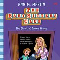 Cover Art for 9781338642261, The Ghost At Dawn's House (The Baby-Sitters Club) by Ann M. Martin