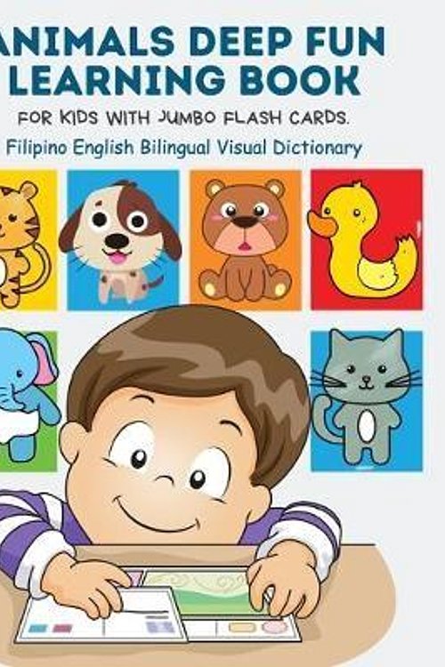 Cover Art for 9798648347557, Animals Deep Fun Learning Book for Kids with Jumbo Flash Cards. Filipino English Bilingual Visual Dictionary: My Childrens learn flashcards alphabet ... forest, zoo, farm animal metodo montessori by Kinder Builder Publishing
