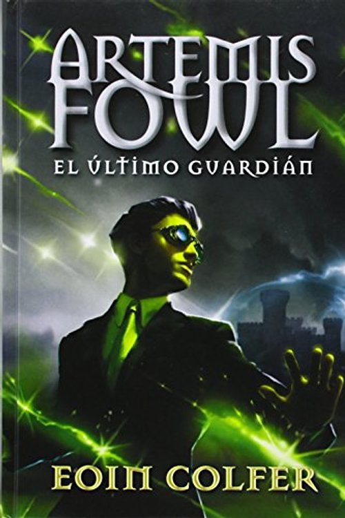 Cover Art for 9788490430071, El último guardián (Artemis Fowl 8) by Eoin Colfer