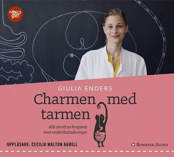 Cover Art for 9789176470572, Charmen med tarmen : allt om ett av kroppens mest underskattade organ by Giulia Enders