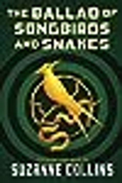 Cover Art for 9781338671162, The Ballad of Songbirds and Snakes (A Hunger Games Novel) by Suzanne Collins