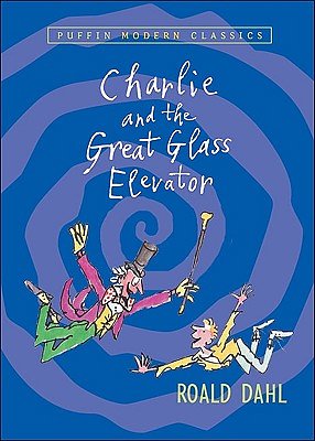 Cover Art for 9781417705450, Charlie and the Great Glass Elevator by Roald Dahl