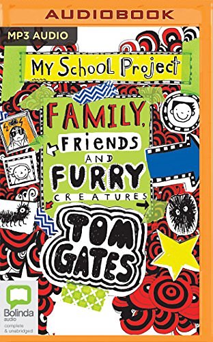 Cover Art for 9781489409232, Family, Friends and Furry Creatures (Tom Gates) by Liz Pichon