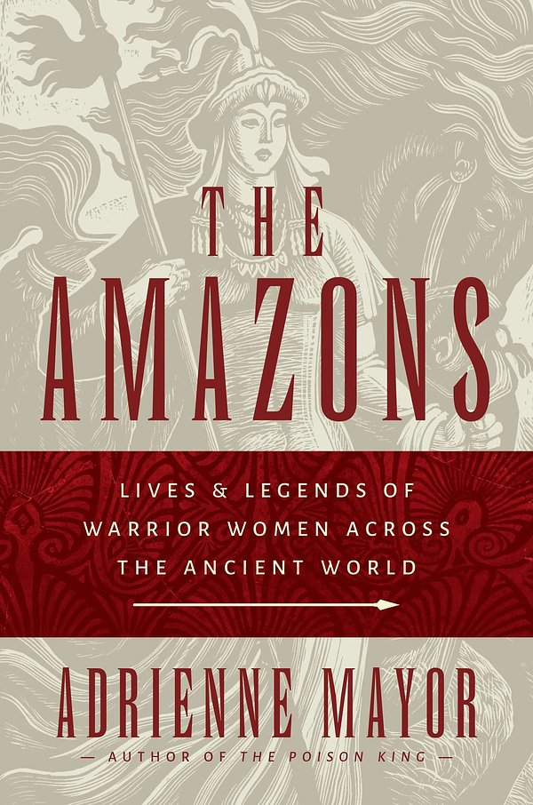 Cover Art for 9781400865130, The Amazons: Lives and Legends of Warrior Women across the Ancient World by Adrienne Mayor