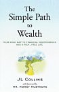 Cover Art for 9781533667922, The Simple Path to Wealth: Your road map to financial independence and a rich, free life by J L. Collins