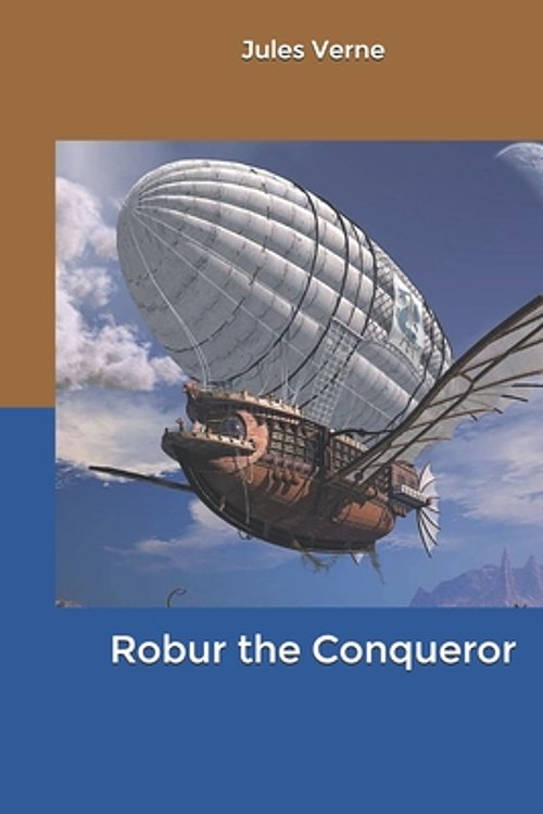 Cover Art for 9798601840033, Robur the Conqueror by Jules Verne
