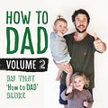 Cover Art for 9781760631505, How to DAD Volume 2 by Jordan Watson