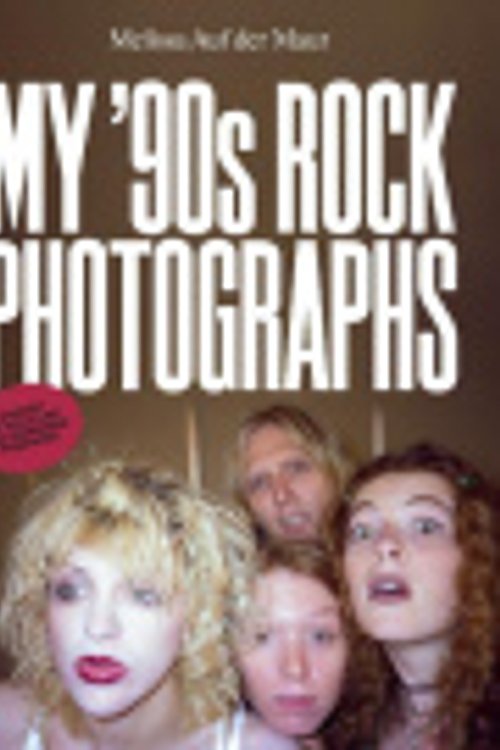 Cover Art for 9781636812083, Melissa Auf Der Maur: My '90s Rock Photographs by Melissa