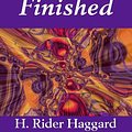 Cover Art for 9781412184625, Finished by H. Rider Haggard