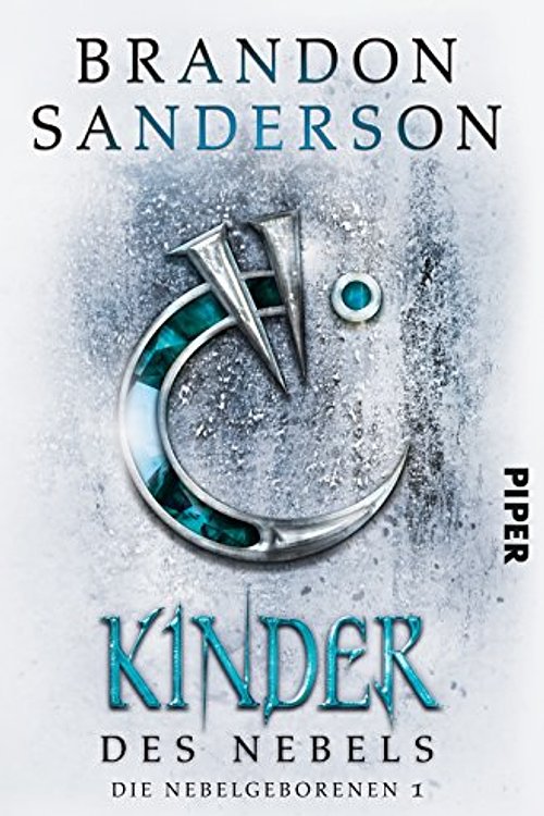 Cover Art for 9783492704793, Kinder des Nebels: Die Nebelgeborenen 1 by Brandon Sanderson