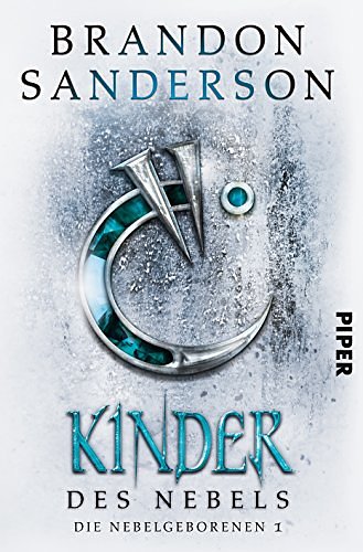 Cover Art for 9783492704793, Kinder des Nebels: Die Nebelgeborenen 1 by Brandon Sanderson