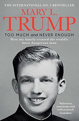 Cover Art for B08B9XZWNN, Too Much and Never Enough: How My Family Created the World's Most Dangerous Man by Mary L. Trump