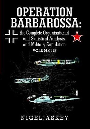 Cover Art for 9781312413269, Operation BarbarossaThe Complete Organisational and Statistical Ana... by Nigel Askey