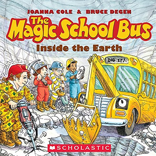 Cover Art for B00NPBGT8I, The Magic School Bus: Inside the Earth by Joanna Cole, Bruce Degen