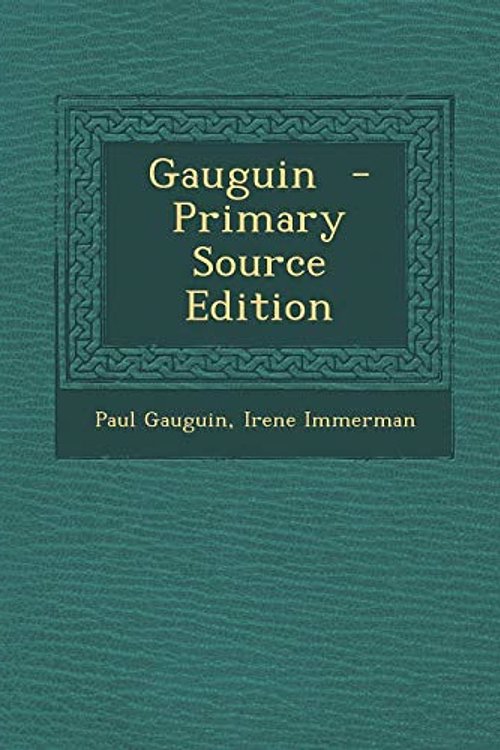 Cover Art for 9781294710530, Gauguin - Primary Source Edition by Paul Gauguin