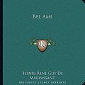 Cover Art for 9781162655109, Bel Ami by De Maupassant, Guy