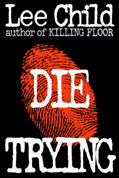 Cover Art for 9780399143793, Die Trying by Lee Child