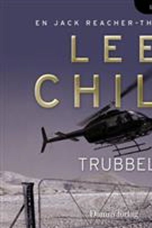 Cover Art for 9789173516006, Trubbel by Lee Child