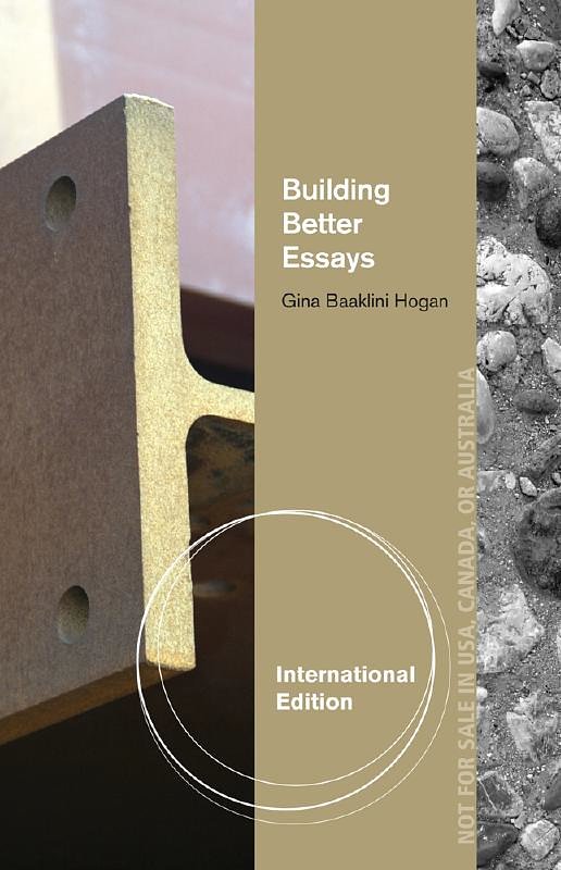 Cover Art for 9781133308164, Building Better Essays by Gina Hogan